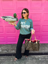 Load image into Gallery viewer, He’s Hunting... So I'm Shopping Sweatshirt