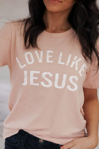 Love Like Jesus short sleeve